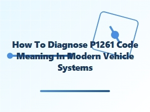 How to Diagnose the P1261 Code in Modern Vehicles