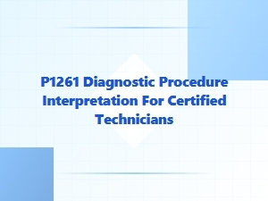 Interpreting the P1261 Diagnostic Procedure