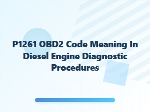 Understanding the P1261 Obd2 Code in Diesel Diagnostics