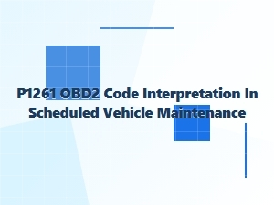 Understanding the P1261 Code in Preventive Maintenance