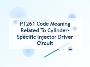 P1261 Code: Cylinder Injector Driver Circuit Repair
