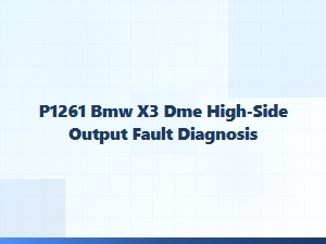 P1261 Bmw X3 Dme High-Side Output Fault Diagnosis
